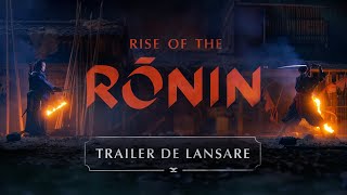 Rise of the Ronin - Trailer de Lansare | PS5
