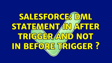 Salesforce: DML Statement in after trigger and not in before trigger ? (2 Solutions!!)