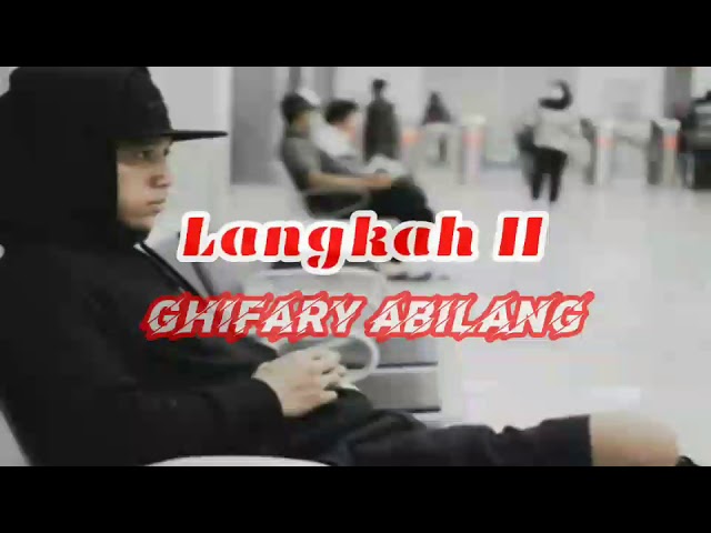 Ghifary Abilang langkah 2 | lirik class=