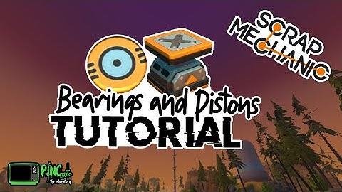 Beginners Bearing and Piston Tutorial Scrap Mechanic [Just the Basics]
