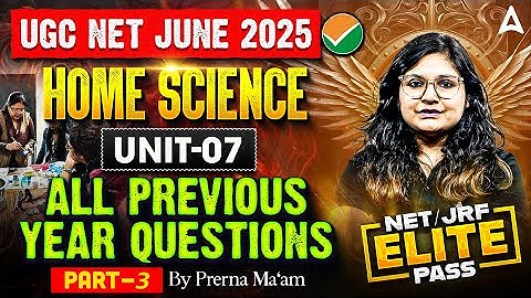 UGC NET Home Science Unit 7 | All Previous Year Questions #3 | By Prerna Ma
