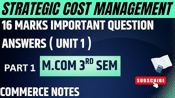 Strategic Cost Management — 16 Marks Important Question Answers | M.Com 3rd Sem | PU | UNIT 1 | ✅🔥