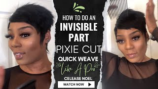 How To Do A Invisible Part Pixie Cut Quick Weave Like A Pro In 2023
