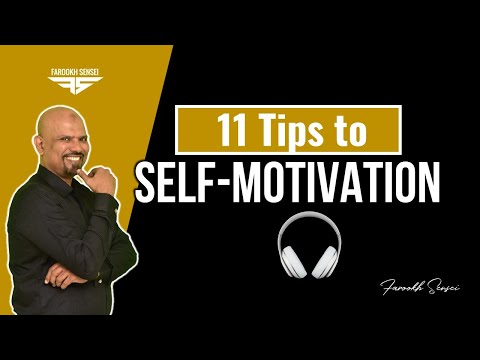 11 युक्तियाँ आत्म-प्रेरणा के लिए | फारूख सेंसी