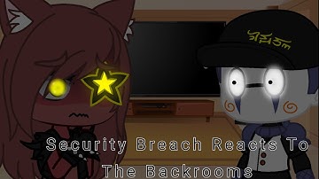 {+} Security Breach Reacts To The Backrooms By Kane Pixels | Multiple Reactions | Read Desc {+}