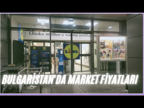 BULGARİSTAN MARKET FİYATLARI
