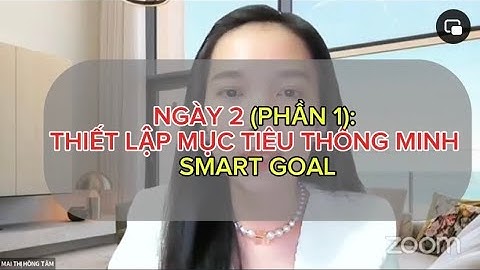 NGÀY 2 | PHẦN 1: THIẾT LẬP MỤC TIÊU THÔNG MINH SMART GOAL