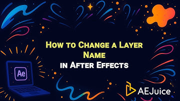 How to Change a Layer Name in After Effects – AEJuice Tutorials