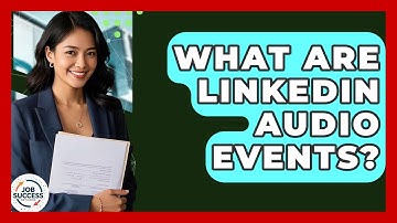 What Are LinkedIn Audio Events? - Job Success Network