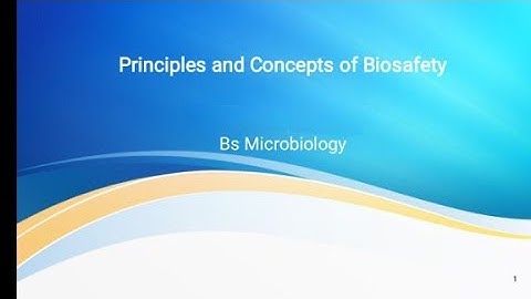 Biosafety | Concept and principles | Presentation @SlideShare_PPT