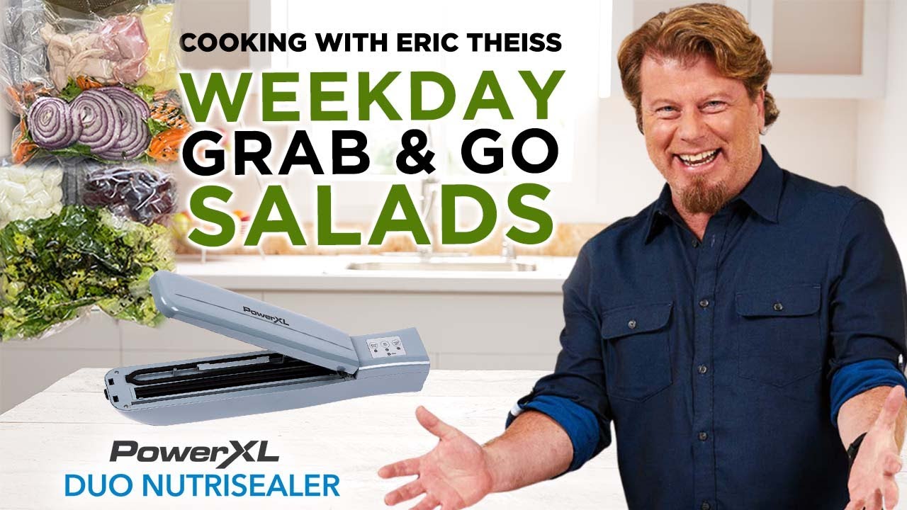 How to make Weekday Grab & Go Salads with the PowerXL Duo Nutrisealer with  Eric Theiss 