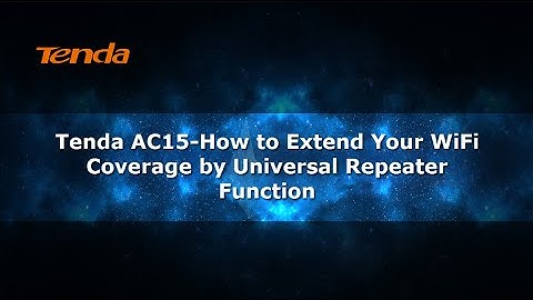 Tenda AC15 - How to Extend Your WiFi Coverage by Universal Repeater function