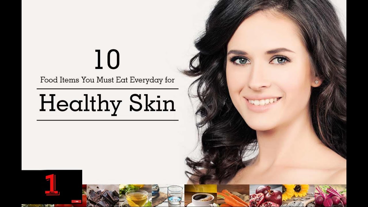 Top 10 Foods For Healthy Skin | Best Foods To Make Your Skin Younger ...
