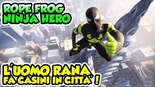L'UOMO RANA FA CASINI IN CITTA'! - Rope Frog Ninja Hero - Android - (Salvo Pimpo's)