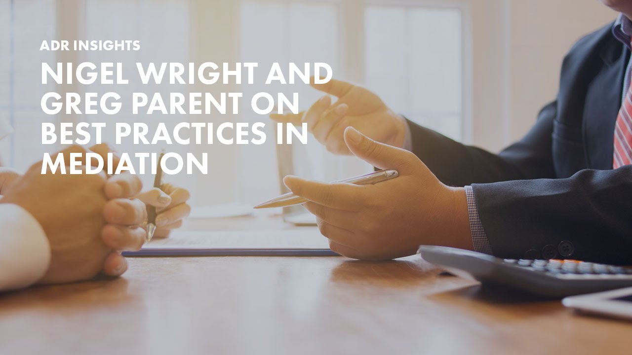 Nigel Wright and Greg Parent on Best Practices in Mediation video