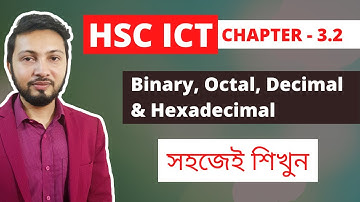 HSC ICT Chapter 3 [Part 2] | ICT Number System HSC | Binary, Octal, Decimal, Hexadecimal | MSB & LSB