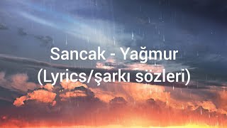 Sancak - Yağmur (Lyrics/şarkı sözleri) Resimi