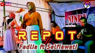 Repot -  Vety Vera ( cover ) Fadlia ft Selfiawati with Nindy Electon