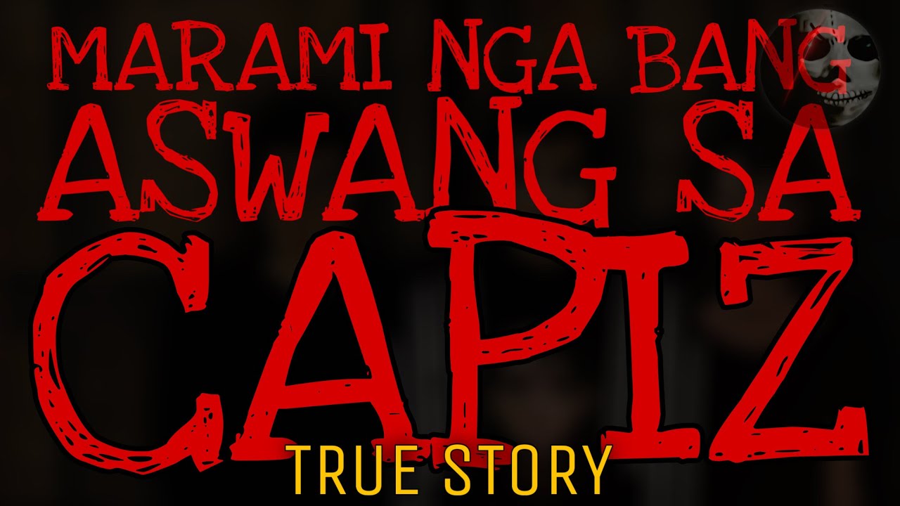 MARAMI NGA BANG ASWANG SA CAPIZ? | True Story