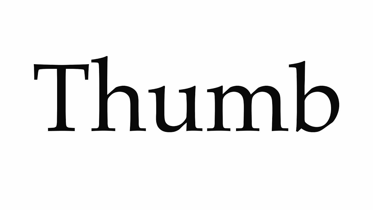 How to Pronounce Thumb