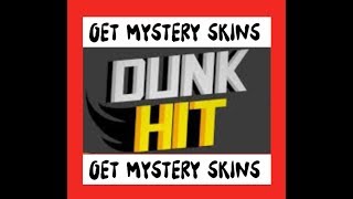 Dunk Hit Game How to Get Mystery Skins