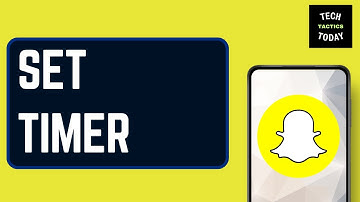 How To Set Timer On Snapchat