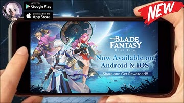 BLADE FANTASY (ENG/BETA) 2022 New-Online MMORPG Mobile Android-Gameplay