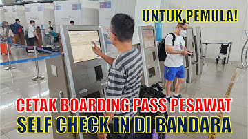 CARA CHECK IN PESAWAT MANDIRI | CETAK BOARDING PASS SENDIRI DI BANDARA