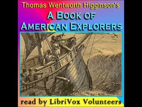 A Book Of American Explorers By Thomas Wentworth Higginson Part 12 | Full Audio Book