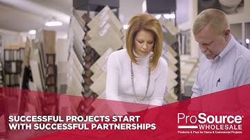 Successful Projects Start with Successful Partnerships - ProSource Wholesale®