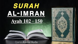 Surah Al-imran Ayah 102 to 150 /surah al imran recitation by qaria asma huda