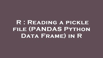 R : Reading a pickle file (PANDAS Python Data Frame) in R