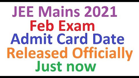 JEE Mains 2021: Good news !!! Feb Exam Admit Card Date Released Officially...