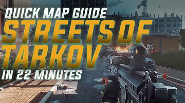 Learn Streets Of Tarkov In 22 Minutes - 【Escape from Tarkov】Map Guide