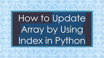 How to Update Array by Using Index in Python