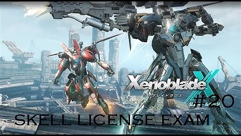 Xenoblade Chronicles X part 20 the skell license exam