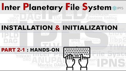 InterPlanetary File System@IPFS Installation & Initialization(IPFS-2)
