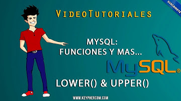 MYSQL - Funciones (LOWER & UPPER)