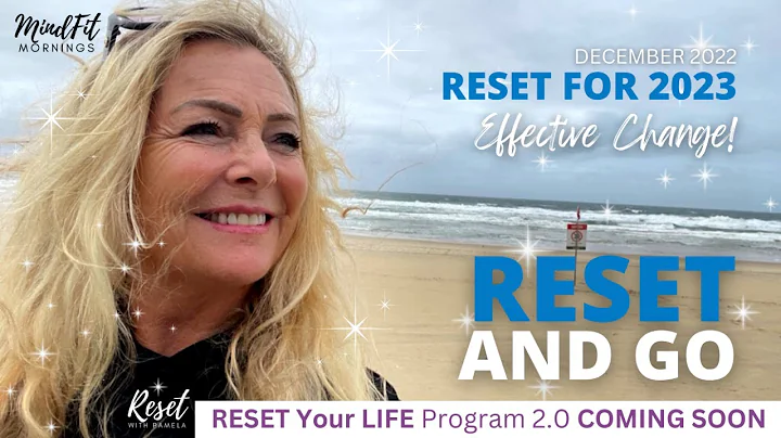 RESET and GO - Effective Changes -RESET for 2023 (MindFit Mornings Finale)