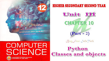 Chapter 10 (Part 2) | Python Classes and Objects | Tamilnadu board 12th computer science