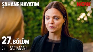 Şahane Hayatım 27. Bölüm 3. Fragmanı @SahaneHayatimDizi