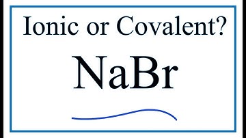 Is NaBr Ionic or Covalent? (Sodium bromide)