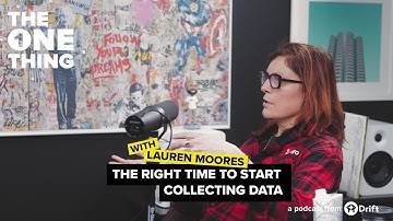 The Right Time to Start Collecting Data (Lauren Moores, VP Data Strategy, Indigo)
