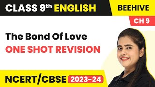 Class 9 English Beehive Chapter 9 | The Bond of Love - One Shot Revision