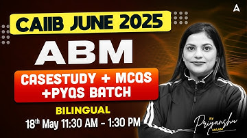 CAIIB JUNE 2025 | ABM CASESTUDY + MCQS +PYQS BATCH | BY PRIYANSHU MAHESHWARI