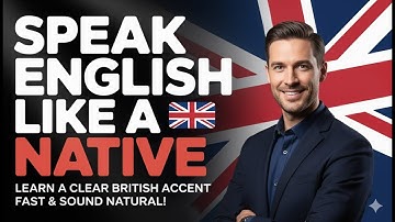 Speak English LIKE A NATIVE with a Clear British Accent Fastly