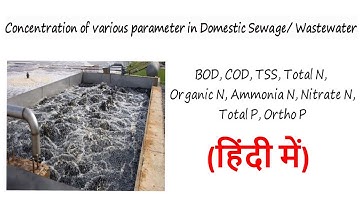 Water Quality parameter of Sewage treatment, BOD, COD, TSS, Nitrogen, Phosphorus