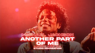Michael Jackson - Another Part Of Me | Bad Tour (Studio Recreation)