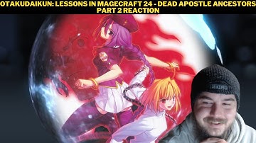 OtakuDaiKun: Lessons In Magecraft 24 - Dead Apostle Ancestors Part 2 Reaction