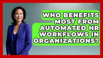 Who Benefits Most From Automated HR Workflows in Organizations? | Legal And HR SaaS Stack News